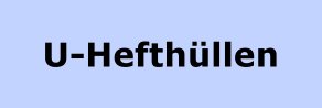 U-Hefthuellen